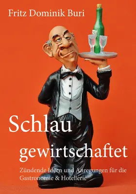 Buri |  "Schlau gewirtschaftet* | eBook | Sack Fachmedien