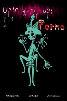 Goh / Schüller / Grimm |  Untergang des Porno | eBook | Sack Fachmedien