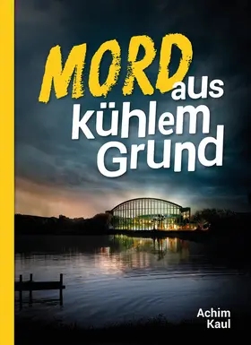 Kaul |  Mord aus kühlem Grund | eBook | Sack Fachmedien
