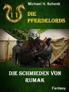 Schenk | Die Pferdelords 11 - Die Schmieden von Rumak | E-Book | sack.de