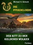 Schenk |  Die Pferdelords 12 - Der Ritt zu den goldenen Wolken | eBook | Sack Fachmedien