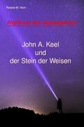 Horn |  Angriff aus dem Superspektrum: John A. Keel und der Stein der Weisen | Buch |  Sack Fachmedien