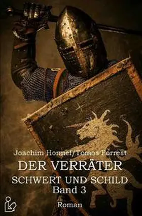 Honnef / Forrest |  DER VERRÄTER - SCHWERT UND SCHILD, BAND 3 | Buch |  Sack Fachmedien