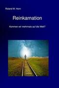Horn |  Reinkarnation - Kommen wir mehrmals auf die Welt? | eBook | Sack Fachmedien