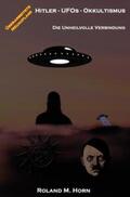 Horn |  Hitler - UFOs - Untertassen: Die unheilvolle Verbindung | Buch |  Sack Fachmedien