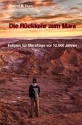 Horn |  Die Rückkehr zum Mars: Indizien für Marsflüge vor 12.000 Jahren | Buch |  Sack Fachmedien