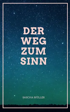 Müller |  Der Weg zum Sinn | eBook | Sack Fachmedien