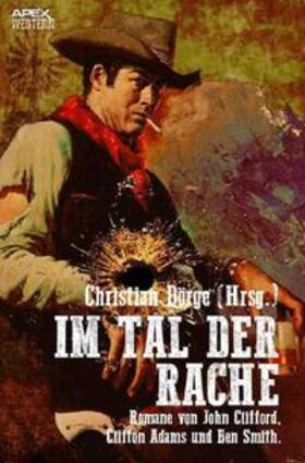 Clifford / Dörge / Adams | IM TAL DER RACHE | Buch | 978-3-7502-5709-2 | sack.de