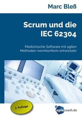 Bleß |  Scrum und die IEC 62304 | Buch |  Sack Fachmedien