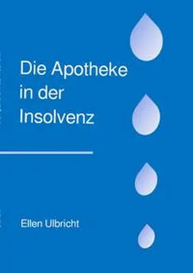 Ulbricht | Die Apotheke in der Insolvenz | Buch | 978-3-7502-6730-5 | www.sack.de