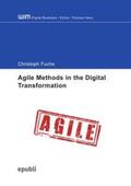 Fuchs |  Agile Methods in the Digital Transformation - Exploration of the Organizational Processes of an Agile Transformation | Buch |  Sack Fachmedien