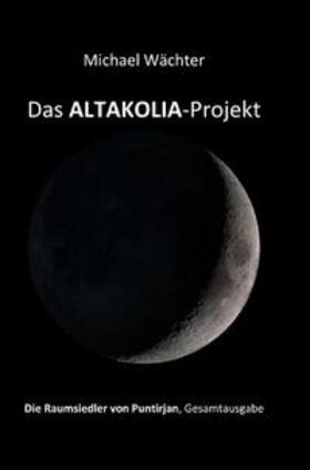 Wächter | Das ALTAKOLIA-Projekt | Buch | 978-3-7502-7291-0 | sack.de