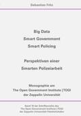 Fritz |  Schriftenreihe des The Open Government Institute | TOGI der Zeppelin... / Big Data, Smart Government, Smart Policing - Perspektiven einer Smarten Polizeiarbeit | Buch |  Sack Fachmedien