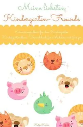 Köhler |  Meine liebsten Kindergarten-Freunde Erinnerungsalbum für den Kindergarten Kindergartenalbum Freundebuch für Mädchen und Jungen | Buch |  Sack Fachmedien
