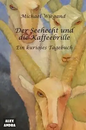 Wiegand / Schlagowski |  Der Seehecht und die Kaffeebrille | Buch |  Sack Fachmedien