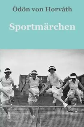 von Horváth |  Sportmärchen | Buch |  Sack Fachmedien