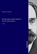 Andresen |  Die deutschen Maler-Radierer des 19. Jahrhunderts | Buch |  Sack Fachmedien