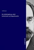 Hoffmann |  Die Hohkönigsburg, nebst Schlettstadt und Rappoltsweiler | Buch |  Sack Fachmedien