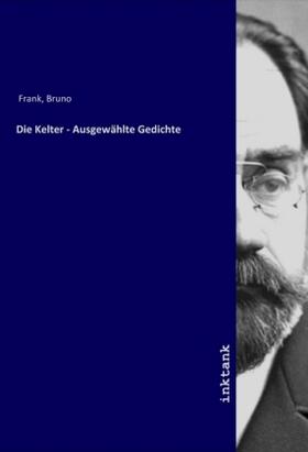 Frank | Die Kelter - Ausgewählte Gedichte | Buch | 978-3-7503-1934-9 | sack.de