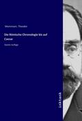 Mommsen |  Die Römische Chronologie bis auf Caesar | Buch |  Sack Fachmedien