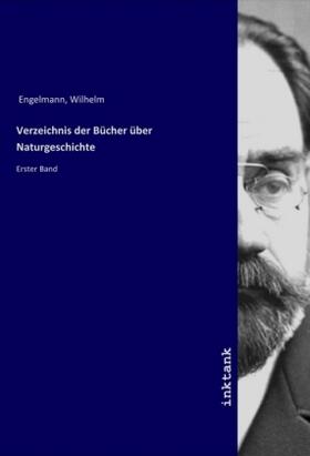 Engelmann | Verzeichnis der Bücher über Naturgeschichte | Buch | 978-3-7503-5128-8 | sack.de