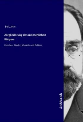 Bell | Zergliederung des menschlichen Körpers | Buch | 978-3-7503-5413-5 | sack.de