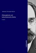Wieland |  Philosophische und kulturhistiorische Werke | Buch |  Sack Fachmedien
