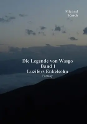 Rusch |  Die Legende von Wasgo Band 1 | Buch |  Sack Fachmedien