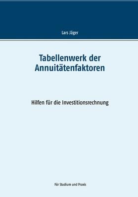 Jäger | Tabellenwerk der Annuitätenfaktoren | E-Book | sack.de