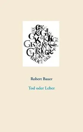 Bauer |  Tod oder Leber | Buch |  Sack Fachmedien