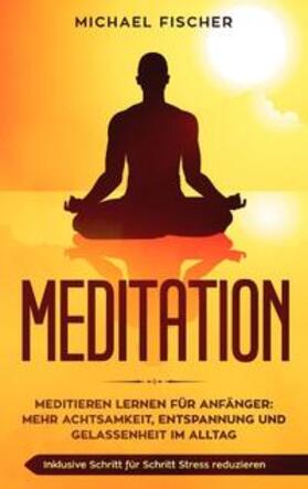 Fischer | MEDITATION | Buch | 978-3-7504-0529-5 | sack.de