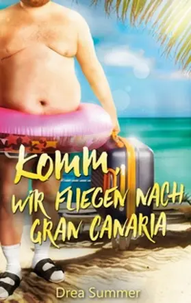 Summer |  Komm, wir fliegen nach Gran Canaria | Buch |  Sack Fachmedien