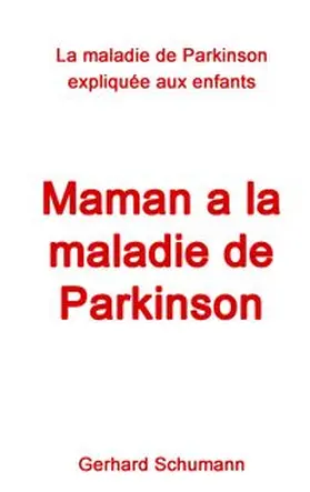 Schumann / Wimmer-Schumann | Maman a la maladie de Parkinson | Buch | 978-3-7504-0594-3 | www.sack.de