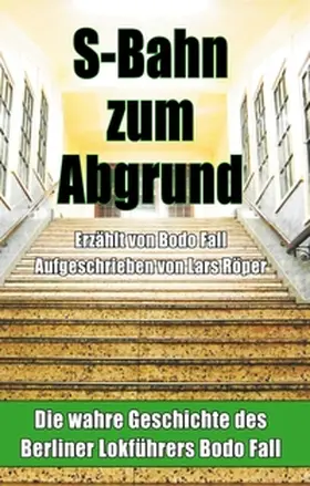 Röper / Fall |  S-Bahn zum Abgrund (Hardcover) | Buch |  Sack Fachmedien