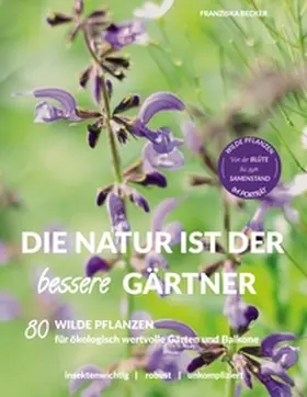 Becker |  Die Natur ist der bessere Gärtner | Buch |  Sack Fachmedien
