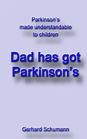 Wimmer-Schumann / Schumann |  Dad has got Parkinson´s | Buch |  Sack Fachmedien