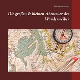 Autorinnen |  Die großen & kleinen Abenteuer der Wanderweiber | Buch |  Sack Fachmedien