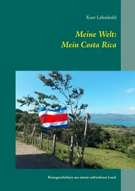 Lehmkuhl |  Meine Welt: Mein Costa Rica | Buch |  Sack Fachmedien