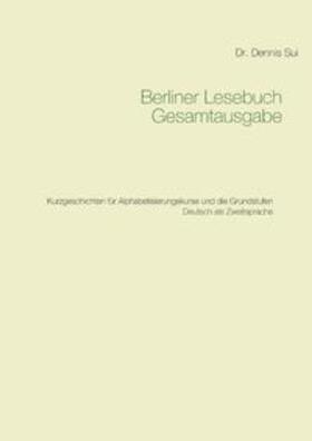 Sui | Berliner Lesebuch Gesamtausgabe | Buch | 978-3-7504-1407-5 | sack.de