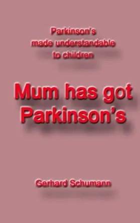 Wimmer-Schumann / Schumann | Mum has got Parkinson´s | Buch | 978-3-7504-1689-5 | www.sack.de