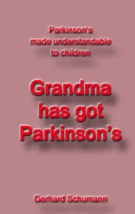 Wimmer-Schumann / Schumann |  Grandma has got Parkinson´s | Buch |  Sack Fachmedien