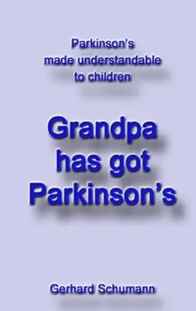 Schumann / Wimmer-Schumann | Grandpa has got Parkinson´s | Buch | 978-3-7504-1743-4 | www.sack.de