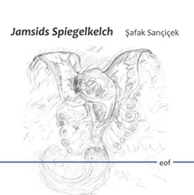 Saricicek |  Jamsids Spiegelkelch | Buch |  Sack Fachmedien