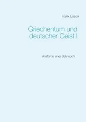 Lisson |  Griechentum und deutscher Geist I | Buch |  Sack Fachmedien