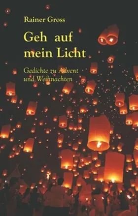 Gross |  Geh auf mein Licht | Buch |  Sack Fachmedien