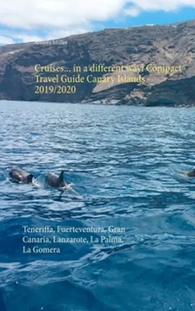 Müller | Cruises... in a different way! Compact Travel Guide Canary Islands 2019/2020 | Buch | 978-3-7504-2104-2 | www.sack.de