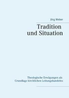 Weber | Tradition und Situation | Buch | 978-3-7504-2127-1 | sack.de