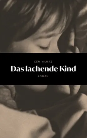Yilmaz |  Das lachende Kind | Buch |  Sack Fachmedien