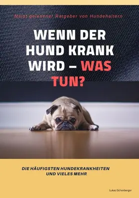 Eichenberger |  Wenn der Hund krank wird - was tun? | eBook | Sack Fachmedien