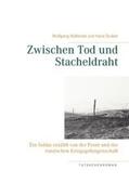 Wallenda / Gruber |  Zwischen Tod und Stacheldraht | Buch |  Sack Fachmedien